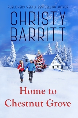 Home to Chestnut Grove by Christy Barritt