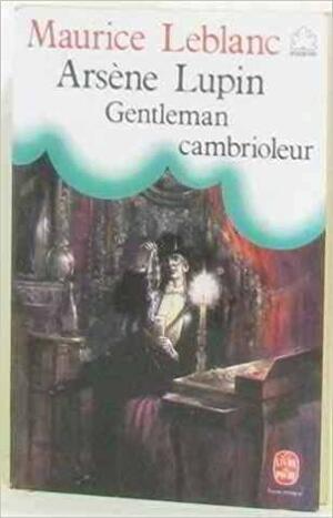 Arsène Lupin: Gentleman cambrioleur by Livre de poche, Maurice Leblanc, Maurice Leblanc