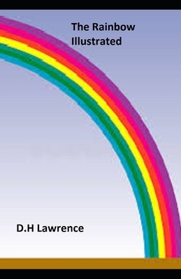 The Rainbow Illustrated by D.H. Lawrence