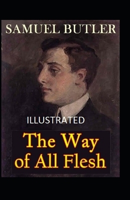 The Way of All Flesh Illustrated by Samuel Butler