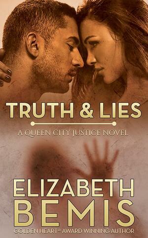 Truth & Lies by Elizabeth Bemis, Elizabeth Bemis