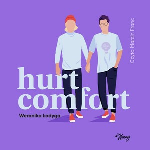 Hurt/Comfort by Weronika Łodyga