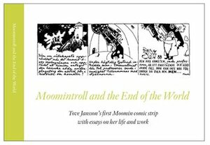 Moomintroll and the End of the World by Tove Jansson, Trygve Soderling, Anna Rotkirch, Peter Marten