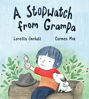 A Stopwatch from Grampa by Carmen Mok, Loretta Garbutt