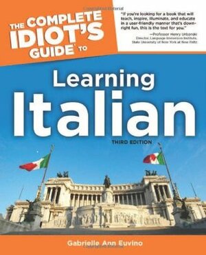 The Complete Idiot's Guide to Learning Italian (The Complete Idiot's Guide) by Gabrielle Ann Euvino