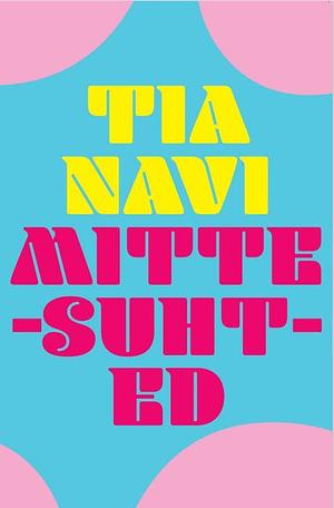 Mitte-suhted by Tia Navi, Tia Navi