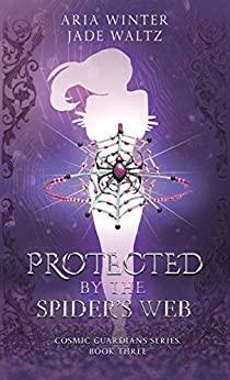 Protected By The Spider's Web by Jade Waltz, Aria Winter