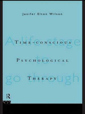 Time-Conscious Psychological Therapy by Jenifer Elton Wilson