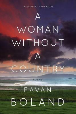 A Woman Without a Country: Poems by Eavan Boland