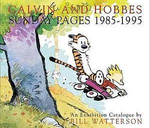 Calvin And Hobbes: Sunday Pages 1985-1995 by Bill Watterson