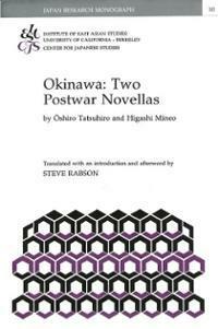 Okinawa: Two Postwar Novellas by Mineo Higashi, Tatsuhiro Ôshiro, Steve Rabson