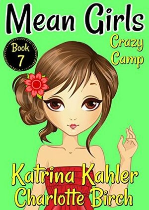 Crazy Camp by Katrina Kahler, Charlotte Birch