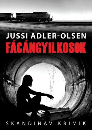 Fácángyilkosok by Jussi Adler-Olsen