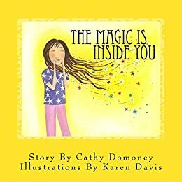The Magic Is Inside You: Powerful & Positive Thinking For Confident Children by Cathy Domoney