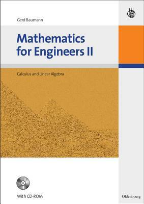 Mathematics for Engineers II: Calculus and Linear Algebra by Gerd Baumann