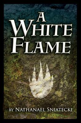 A White Flame by Nathanael Sniatecki