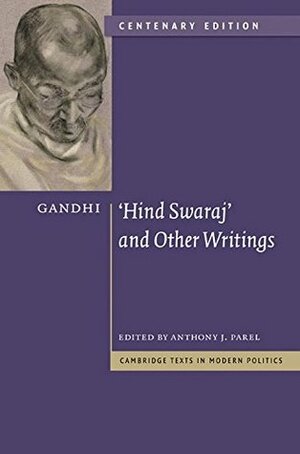 Gandhi: 'Hind Swaraj' and Other Writings South Asian Edition by Anthony J. Parel