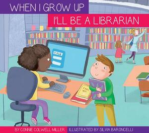 I'll Be a Librarian by Connie Colwell Miller