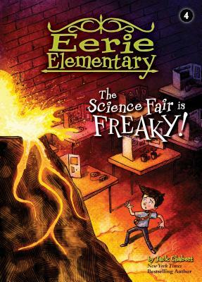 The Science Fair Is Freaky!: #4 by Jack Chabert