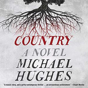 Country: A Novel by Michael Hughes