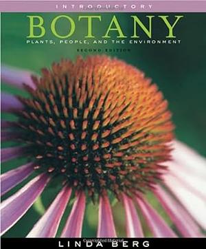 Introductory Botany: Plants, People, and the Environment, Media Edition by Linda Berg