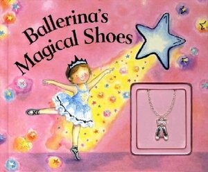Ballerina's Magical Shoes by Nick Ellsworth