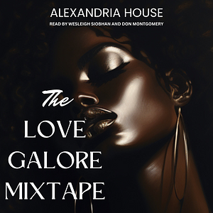 The Love Galore Mixtape by Alexandria House