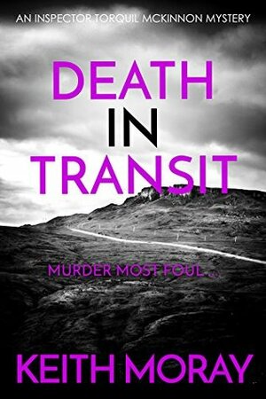 Death In Transit: Murder most foul... by Keith Moray