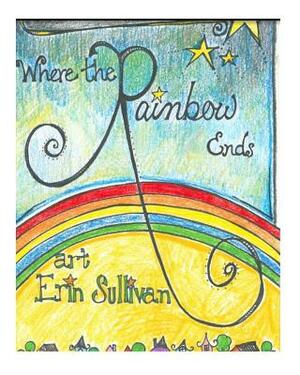 Where The Rainbow Ends by Lisa L. Wilkinson