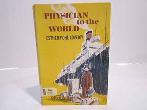 Physician to the World Esther Pohl Lovejoy by Olive Woolley Burt