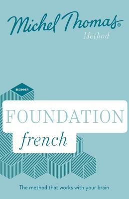 Foundation French (Learn French with the Michel Thomas Method) by Michel Thomas