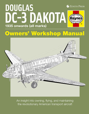 Douglas DC-3 Dakota: An insight into owning, flying, and maintaining the revolutionary American by Paul Blackah