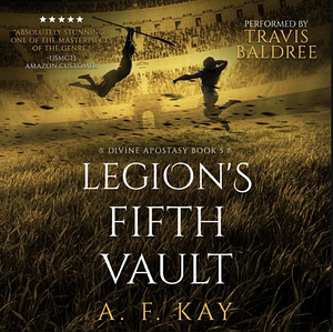 Legion's Fifth Vault by A.F. Kay