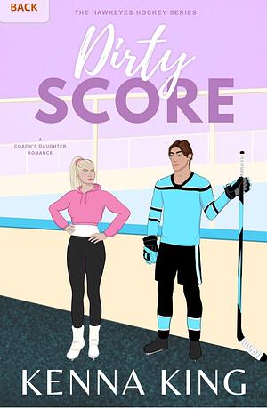 Dirty Score: A Second Chance Hockey Romance by Kenna King
