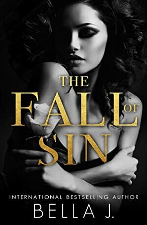 The Fall of Sin by Bella J.
