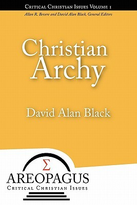 Christian Archy by David Alan Black