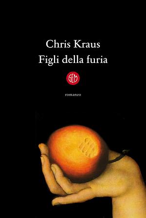 Figli della furia by Chris Kraus