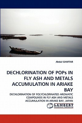 Dechlorination of Pops in Fly Ash and Metals Accumulation in Ariake Bay by Abdul Ghaffar