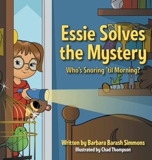 Essie Solves the Mystery: Who's Snoring 'til Morning? by Barbara Barash Simmons