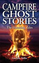 Campfire Ghost Stories: The Haunting Tales by Mind &amp; Spirit / GeneralBody, Body, Mind &amp; Spirit › Parapsychology › GeneralBody, Mind &amp; Spirit / Parapsychology / GeneralBody, Fiction › General