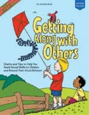 Getting Along with Others: Charts and Tips to Help You Teach Social Skills to Children and Reward Their Good Behavior by Ron Herron, Boys Town