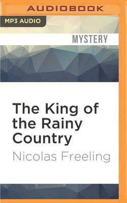 The King of the Rainy Country by Nicolas Freeling