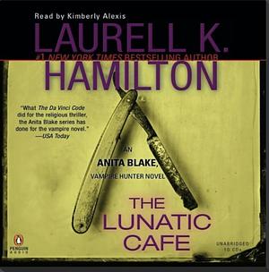 The Lunatic Cafe by LaurellK Hamilton Laurell K. Hamilton