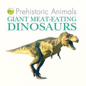 Giant Meat-Eating Dinosaurs by David West