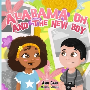 Alabama Oh and the New Boy by Andi Cann