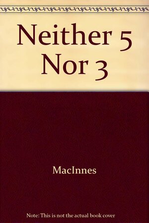 Neither Five Nor Three by Helen MacInnes