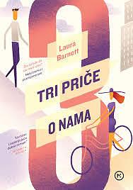 Tri priče o nama by Laura Barnett