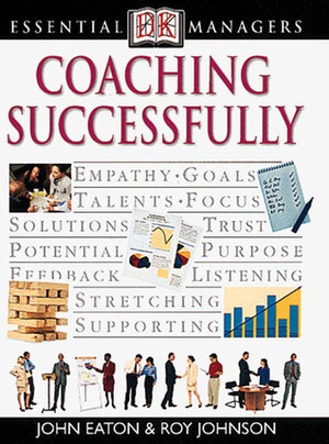 Coaching Successfully by John Eaton, Roy Johnson