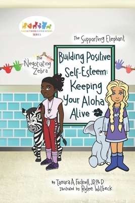 Building Positive Self-Esteem: Keeping Your Aloha Alive by Tamara A. Fackrell