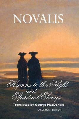 Hymns To the Night and Spiritual Songs by Novalis